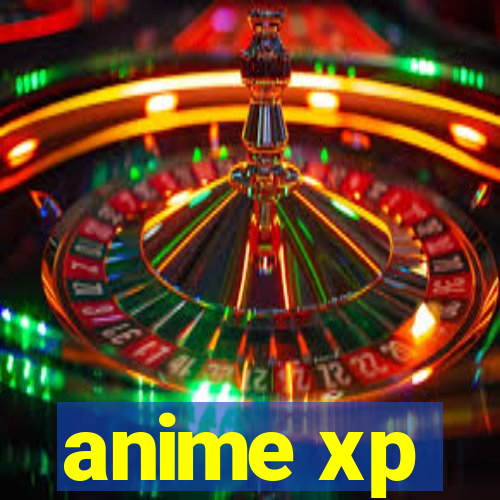 anime xp